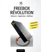 Couverture du livre « Freebox révolution ; découvrir, apprivoiser, maîtriser » de  aux éditions Oracom