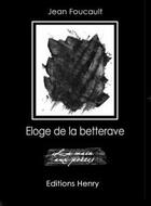 Couverture du livre « Éloge de la betterave » de Jean Foucault aux éditions Editions Henry