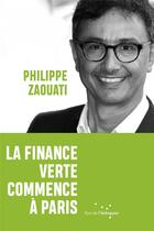 Couverture du livre « La finance verte commence à Paris » de Zaouati/Philippe aux éditions Rue De L'echiquier