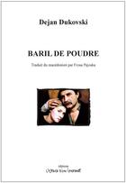 Couverture du livre « Baril de poudre » de Dejan Dukovski aux éditions Espace D'un Instant