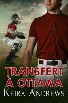 Couverture du livre « Transfert à Ottawa » de Keira Andrews aux éditions Mxm Bookmark