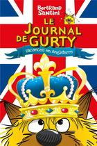 Couverture du livre « Le journal de Gurty Tome 10 : vacances en Angleterre » de Bertrand Santini aux éditions Sarbacane
