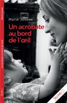 Couverture du livre « Un acrobate au bord de l'oeil » de Marie Jousse aux éditions Yakabooks