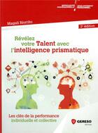 Couverture du livre « Révélez votre talent avec l'intelligence prismatique ; les clés de la performance individuelle (2e édition) » de Magali Norrito aux éditions Gereso