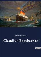 Couverture du livre « Claudius bombarnac » de Jules Verne aux éditions Culturea