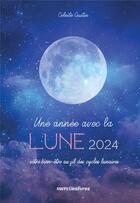 Couverture du livre « Une année avec la lune 2024 » de Celeste Gustin aux éditions Mercileslivres