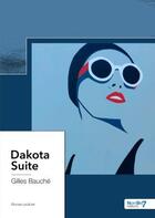 Couverture du livre « Dakota suite » de Gilles Bauche aux éditions Nombre 7