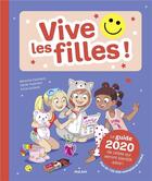 Couverture du livre « Vive les filles ! ; le guide 2020 de celles qui seront bientôt ados ! » de Anne Guillard et Cecile Hudrisier et Severine Clochard aux éditions Milan