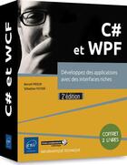 Couverture du livre « C# et WPF ; coffret de 2 livres : développez des applications avec des interfaces riches (2e édition) » de Sebastien Putier et Benoit Prieur aux éditions Eni