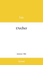 Couverture du livre « L'archer » de Fofo Fofo aux éditions Edilivre