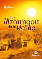 Couverture du livre « Le mzoungou de la reine » de Pascale Moignoux aux éditions Lemme Edit
