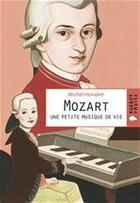 Couverture du livre « Mozart, une petite musique de vie » de Michel Honaker aux éditions Rageot Editeur