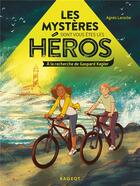 Couverture du livre « Les mystères dont vous êtes les héros ; à la recherche de Gaspard Kepler » de Agnes Laroche aux éditions Rageot