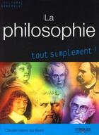 Couverture du livre « La philosophie tout simplement ! » de Claude-Henry Du Bord aux éditions Organisation