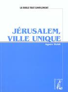 Couverture du livre « Jerusalem, ville unique » de Agnes Tichit aux éditions Editions De L'atelier