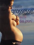 Couverture du livre « Votre grossesse au fil des jours » de Karlene Davis aux éditions Selection Du Reader's Digest