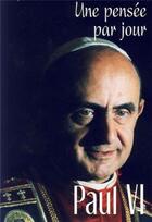 Couverture du livre « Paul VI ; une pensée par jour » de Paul Vi aux éditions Mediaspaul