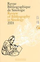 Couverture du livre « Revue bibliographique de sinologie, n° XIX/2001 » de Revue Bibliographique De Sinologie aux éditions Ehess