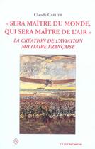 Couverture du livre « SERA MAOTRE DU MONDE, QUI SERA MAOTRE DE L'AIR » de Carlier/Claude aux éditions Economica