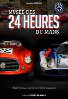 Couverture du livre « Musée des 24 heures du Mans » de Pascal Antoine aux éditions Ouest France