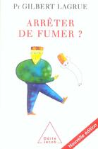 Couverture du livre « Arrêter de fumer ? » de Gilbert Lagrue aux éditions Odile Jacob