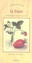 Couverture du livre « Fraise (la) - chroniques du potager » de Thierry Delahaye aux éditions Actes Sud