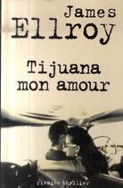 Couverture du livre « Tijuana mon amour » de James Ellroy aux éditions Rivages