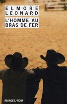 Couverture du livre « L'homme au bras de fer » de Elmore Leonard aux éditions Rivages