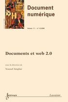 Couverture du livre « Documents Et Web 2.0 (Document Numerique Volume 11 N. 1-2/Janvier-Juin 2008) » de Youssef Amghar aux éditions Hermes Science Publications