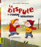 Couverture du livre « La dispute de Poulou et Sébastien » de Escudie Rene et Ulises Wensell aux éditions Bayard Jeunesse