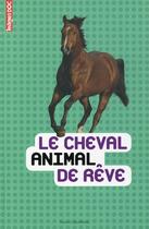 Couverture du livre « Le cheval animal de rêve » de Nathalie Tordjman et Catherine Loizeau aux éditions Bayard Jeunesse