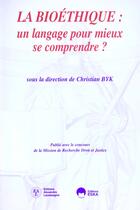 Couverture du livre « Bioethique lang. pour mieux se comprend. » de Byk Christian aux éditions Eska