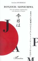 Couverture du livre « Bonjour Konichiwa : Pour une meilleure communication entre Japonais et Français » de Jocelyne Sourisseau aux éditions L'harmattan