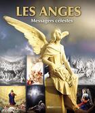 Couverture du livre « Les anges ; messagers célestes » de  aux éditions Elcy