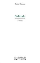 Couverture du livre « Solitude » de Robin Buisson aux éditions Editions Du Panthéon