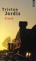 Couverture du livre « Crack » de Tristan Jordis aux éditions Points