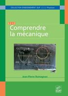 Couverture du livre « Comprendre la mécanique » de Jean-Pierre Romagnan aux éditions Edp Sciences