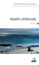 Couverture du livre « Mairin d'Irlande » de Catherine Andries aux éditions Academia