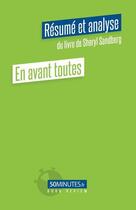 Couverture du livre « En avant toutes (Résumé et analyse de Sheryl Sandberg) » de Pierre Gravis aux éditions 50minutes.fr