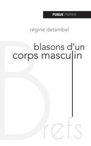 Couverture du livre « Blasons d'un corps masculin » de Regine Detambel aux éditions Publie.net