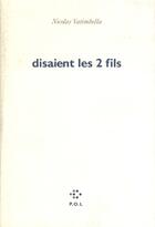 Couverture du livre « Disaient les deux fils » de Nicolas Vatimbella aux éditions P.o.l