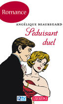 Couverture du livre « Séduisant duel » de Beauchamps Angelique aux éditions 12-21