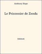 Couverture du livre « Le Prisonnier de Zenda » de Anthony Hope aux éditions Bibebook
