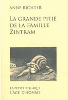 Couverture du livre « La grande pitié de la famille Zintram » de Anne Richter aux éditions L'age D'homme