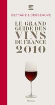 Couverture du livre « Le grand guide des vins de France 2010 » de Bettane/Desseauve aux éditions La Martiniere