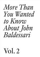 Couverture du livre « More than you wanted to know about John Baldessari t.2 » de Hans Ulrich Obrist et Meg Cranston aux éditions Les Presses Du Reel