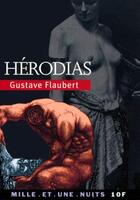 Couverture du livre « Hérodias » de Gustave Flaubert aux éditions Mille Et Une Nuits