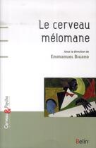 Couverture du livre « Le cerveau mélomane » de Emmanuel Bigand aux éditions Belin