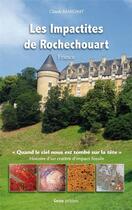 Couverture du livre « Les impactites de Rochechouart : France » de Claude Marchat aux éditions Geste
