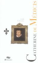 Couverture du livre « Catherine de Médicis » de Ivan Cloulas aux éditions Tallandier